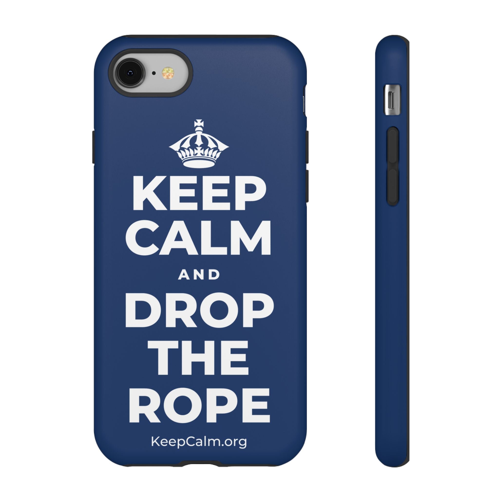 KEEP CALM AND DROP THE ROPE Phone Case