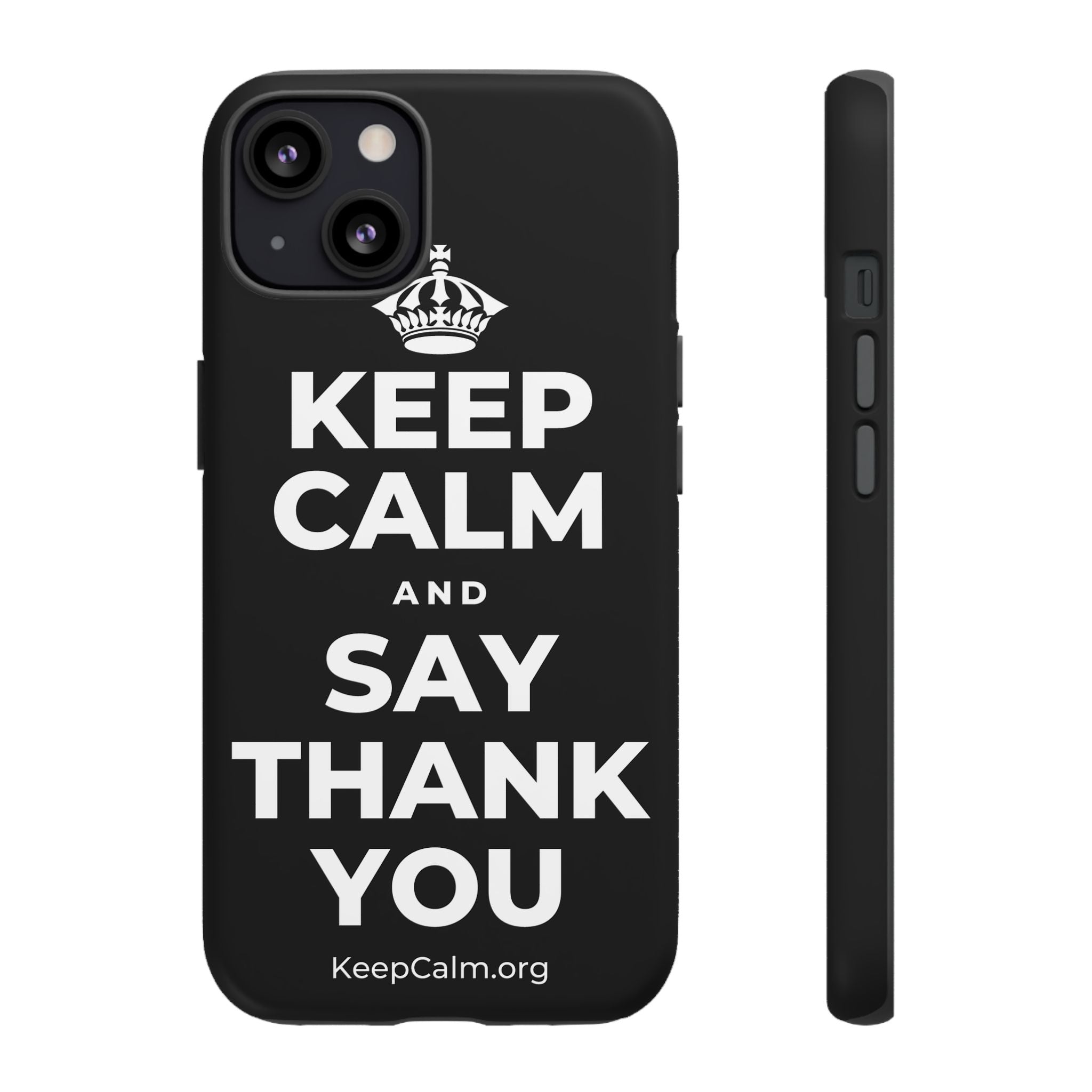 KEEP CALM AND SAY THANK YOU Phone Case