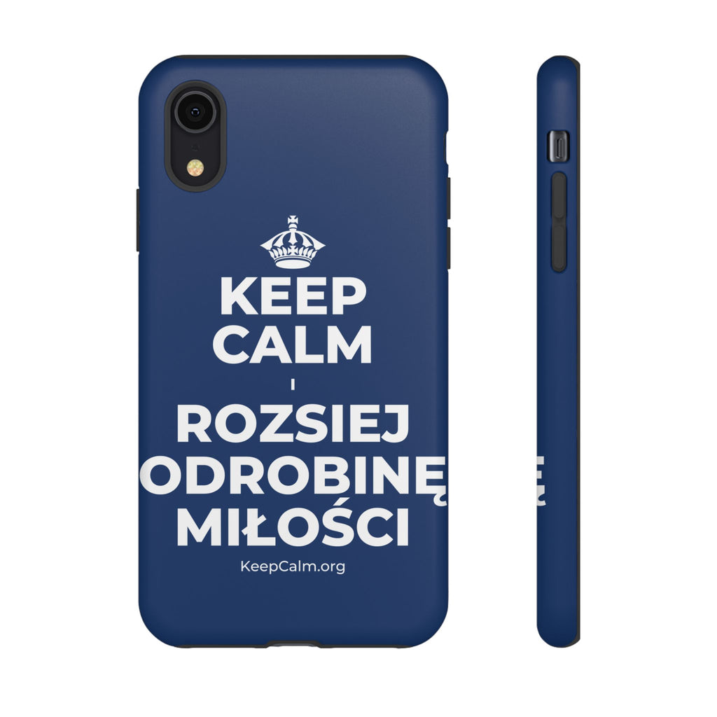 KEEP CALM I ROZSIEJ ODROBINĘ MIŁOŚCI Phone Case