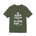 KEEP CALM AND CLOSE THE 💻 T-Shirt (Military Green–Autumn)