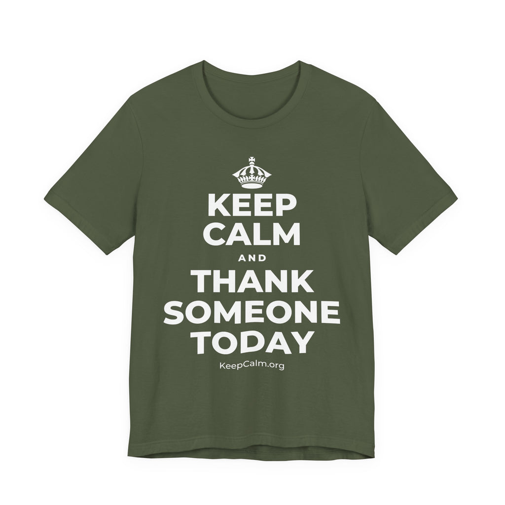 KEEP CALM AND THANK SOMEONE TODAY T-Shirt (Military Green–Autumn)