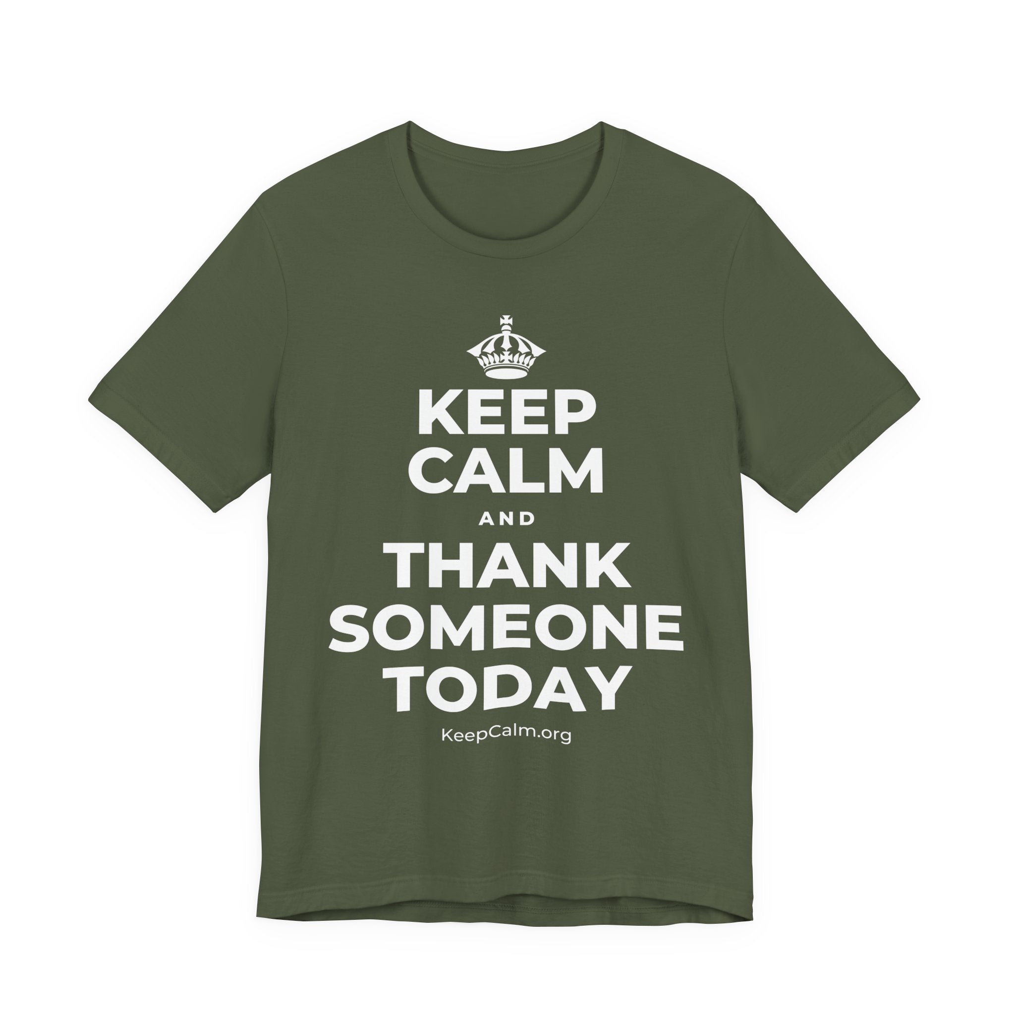 KEEP CALM AND THANK SOMEONE TODAY T-Shirt (Military Green–Autumn)