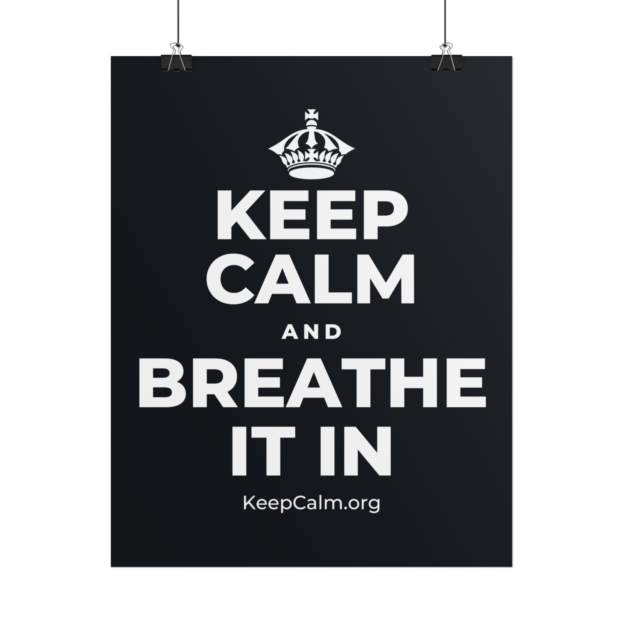 KEEP CALM AND BREATHE IT IN Poster (Dark)