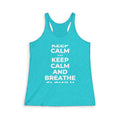 KEEP CALM AND BREATHE SLOWLY Women's Racerback Tank