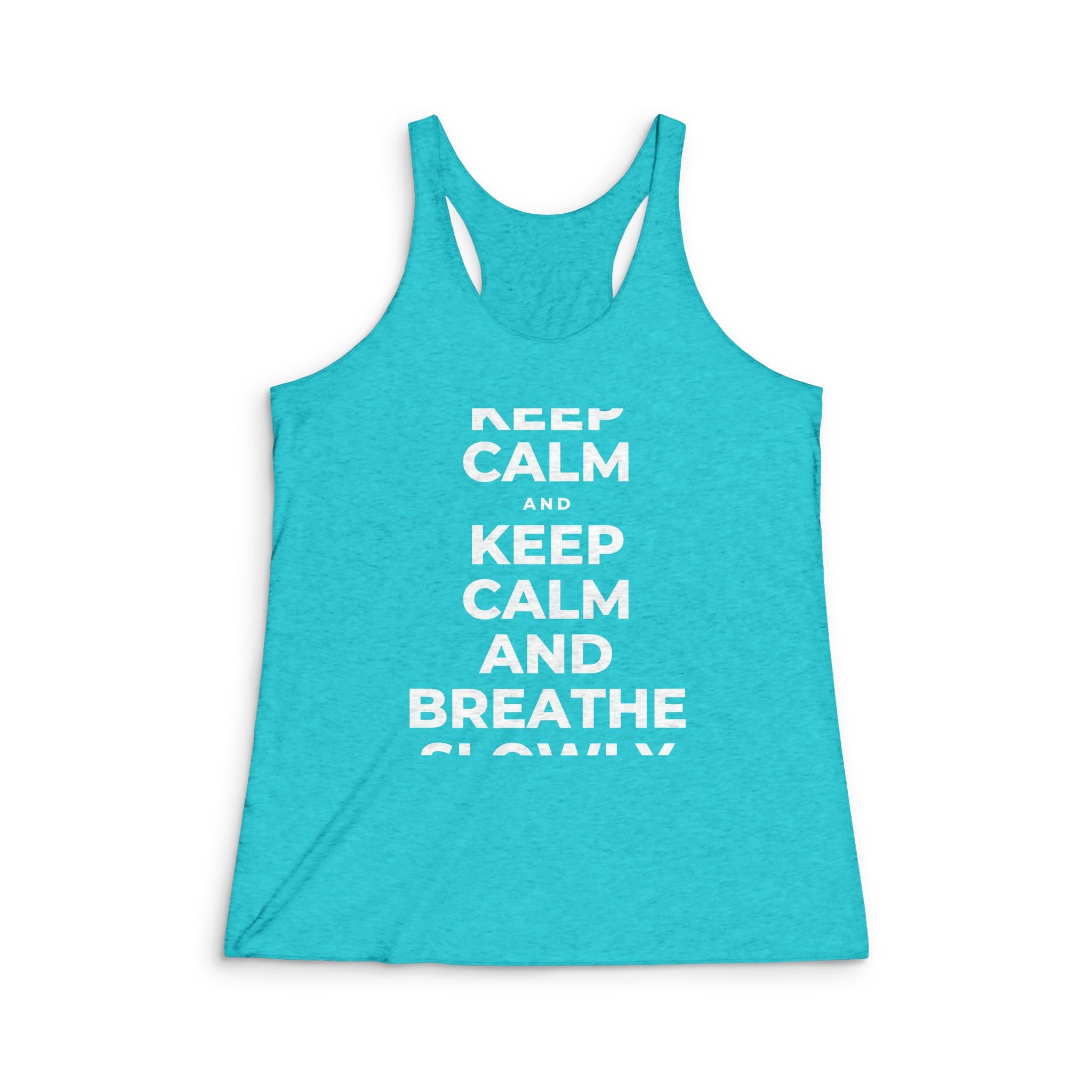 KEEP CALM AND BREATHE SLOWLY Women's Racerback Tank