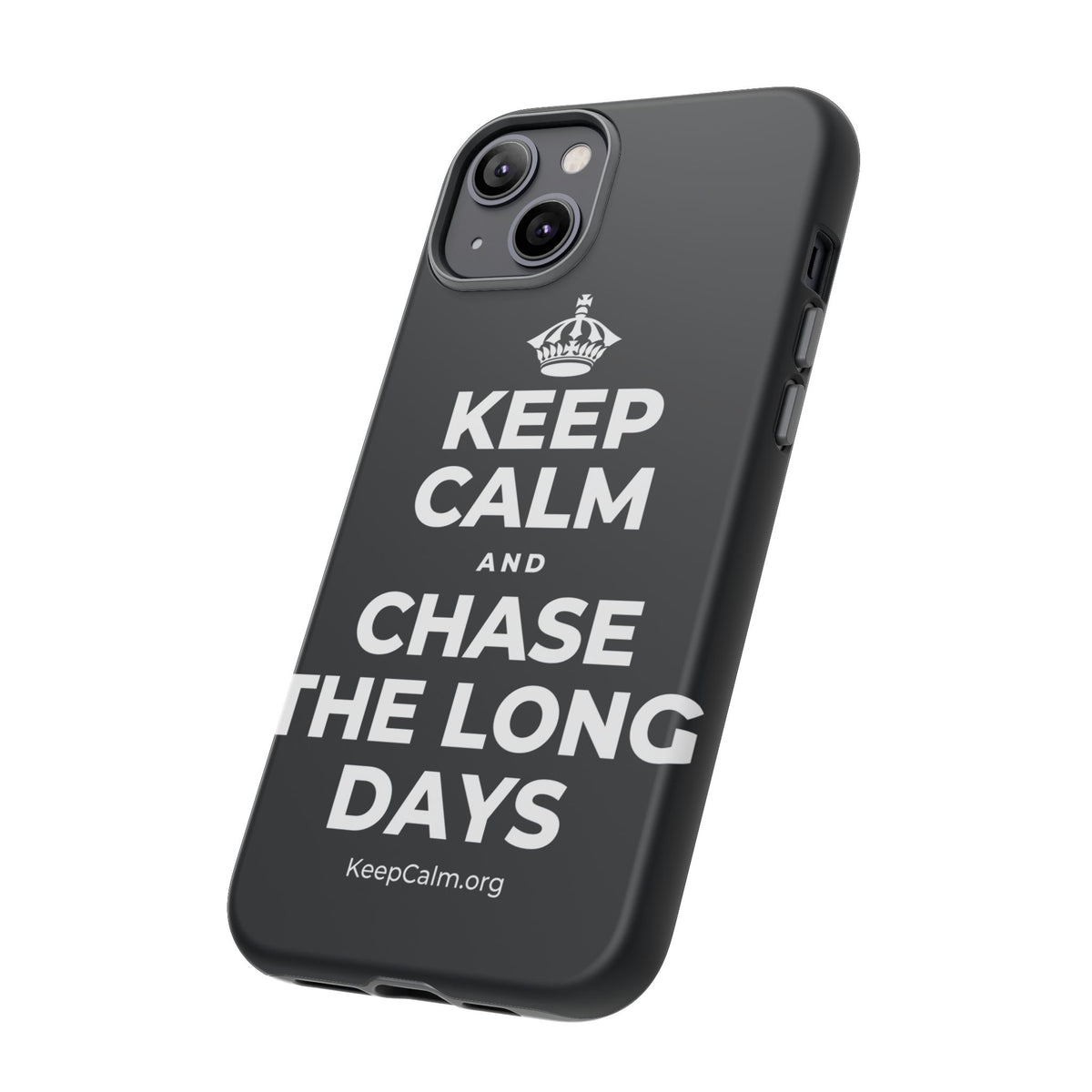 KEEP CALM AND CHASE THE LONG DAYS Phone Case (Dark)