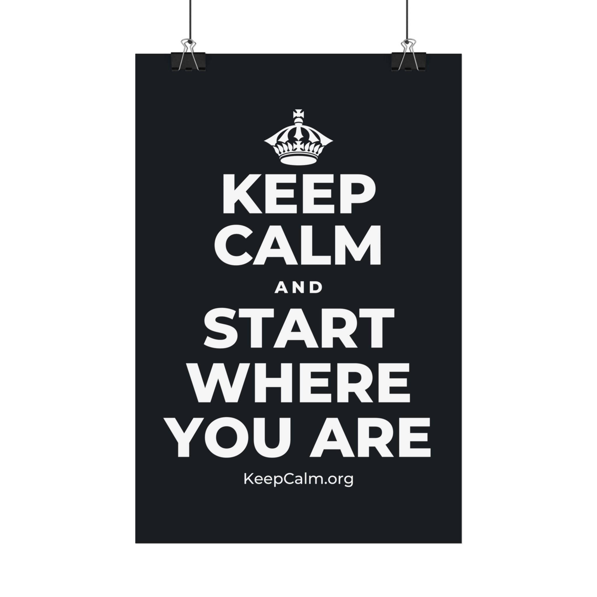 KEEP CALM AND START WHERE YOU ARE Satin Poster (Dark)