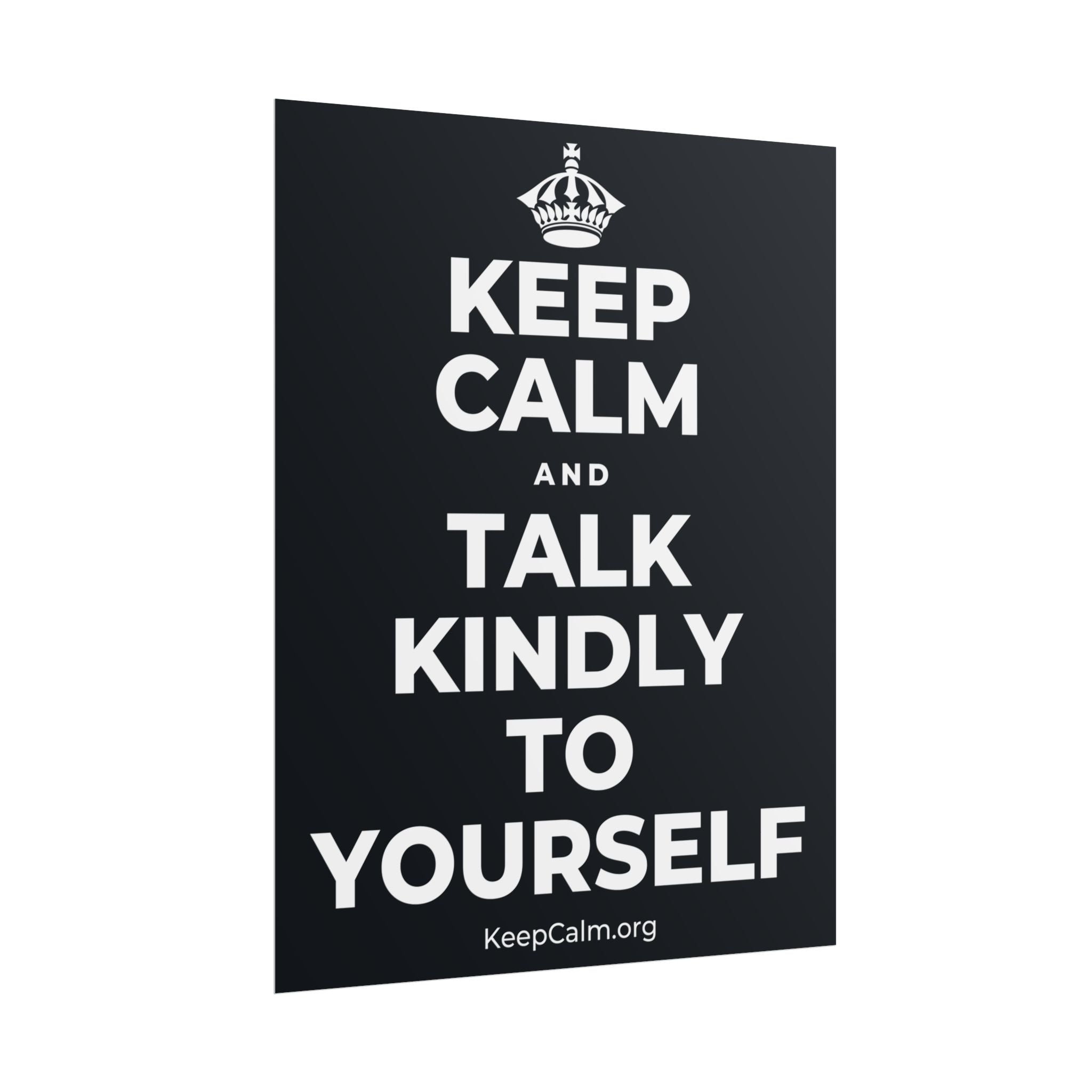 KEEP CALM AND TALK KINDLY TO YOURSELF Poster (Dark)