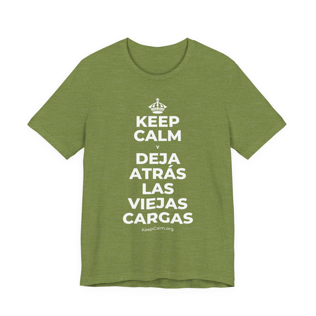 KEEP CALM Y DEJA ATRÁS LAS VIEJAS CARGAS T-Shirt (Baby Blue–Silver)