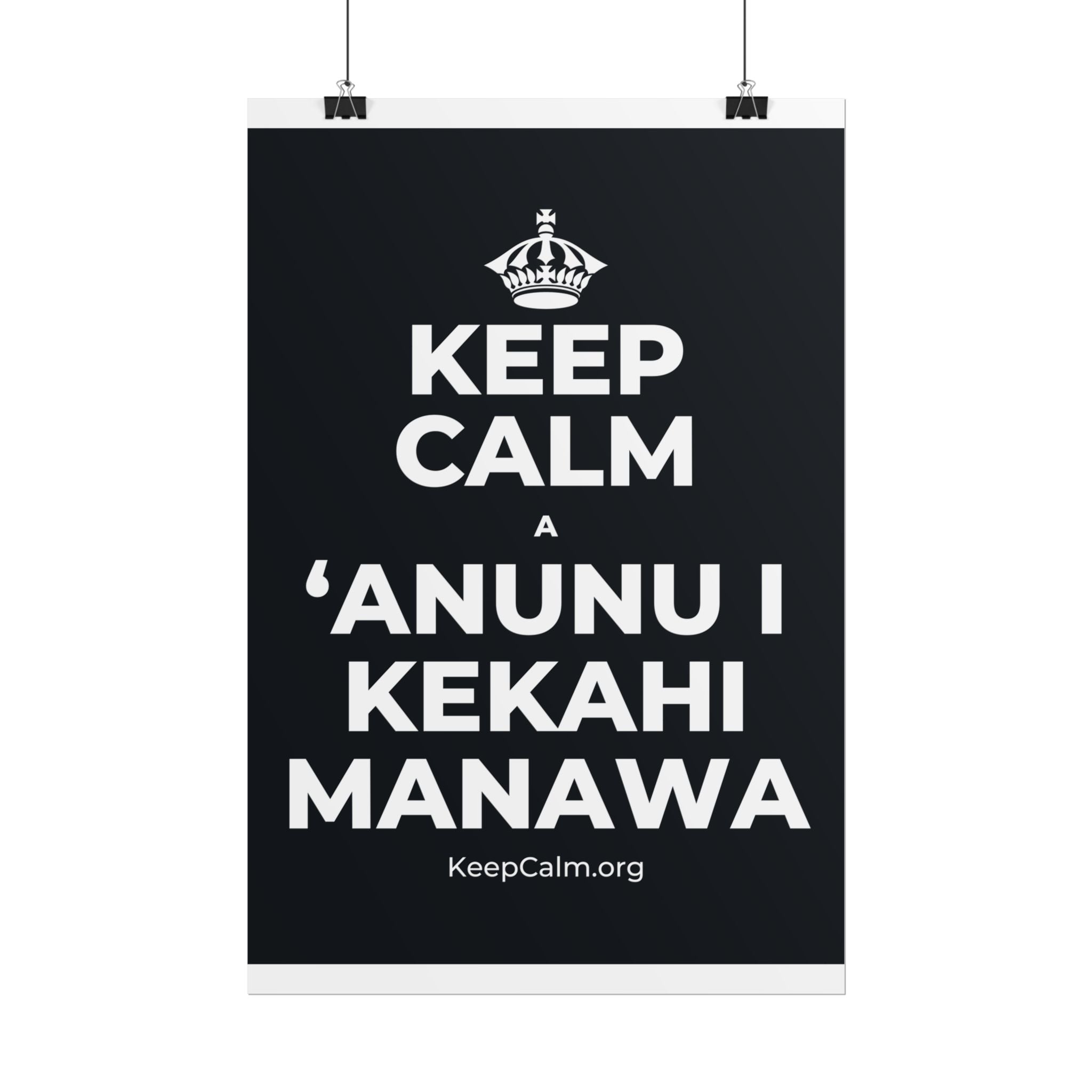 KEEP CALM A ʻANUNU I KEKAHI MANAWA Poster (Dark)