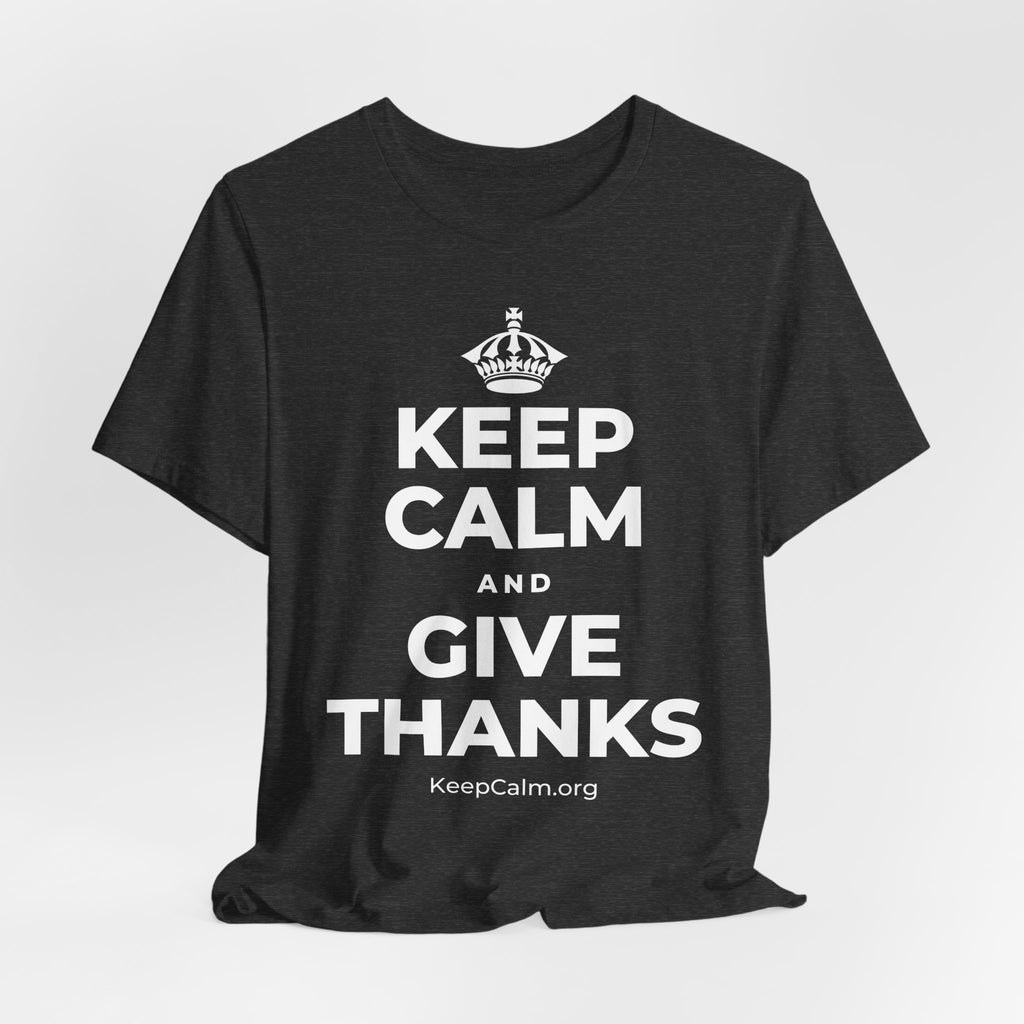 KEEP CALM AND GIVE THANKS T-Shirt (White–Asphalt)