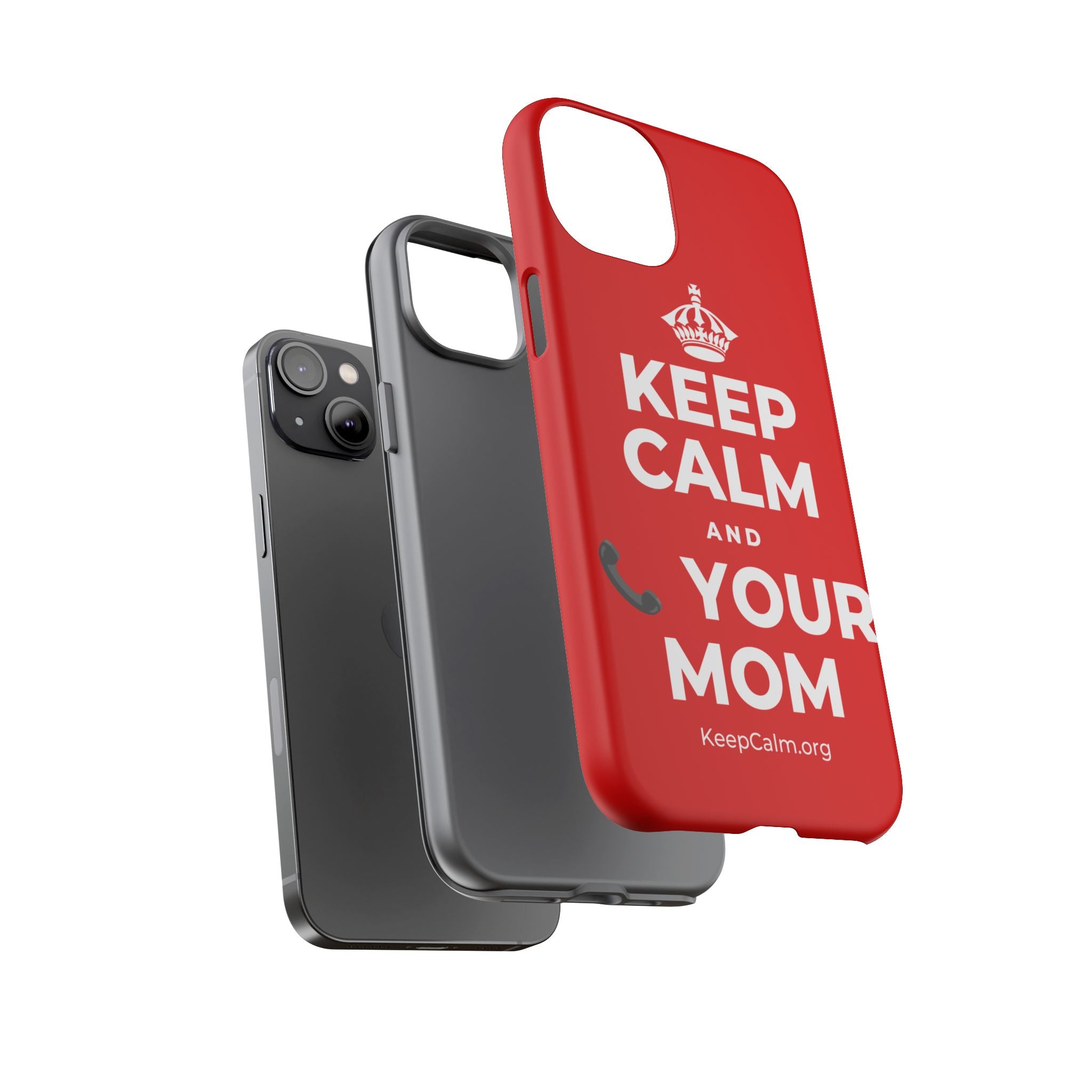 KEEP CALM AND 📞 YOUR MOM Phone Case