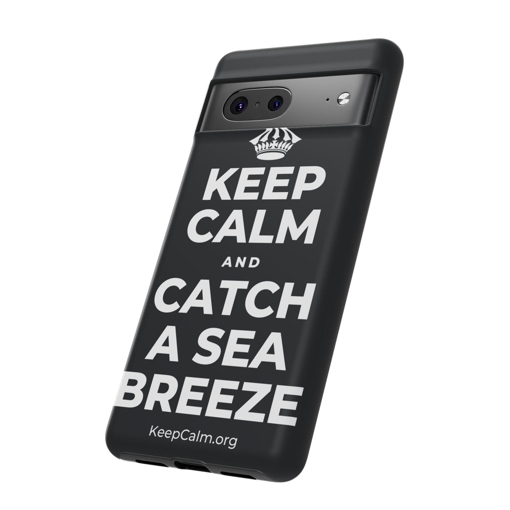 KEEP CALM AND CATCH A SEA BREEZE Phone Case (Dark)