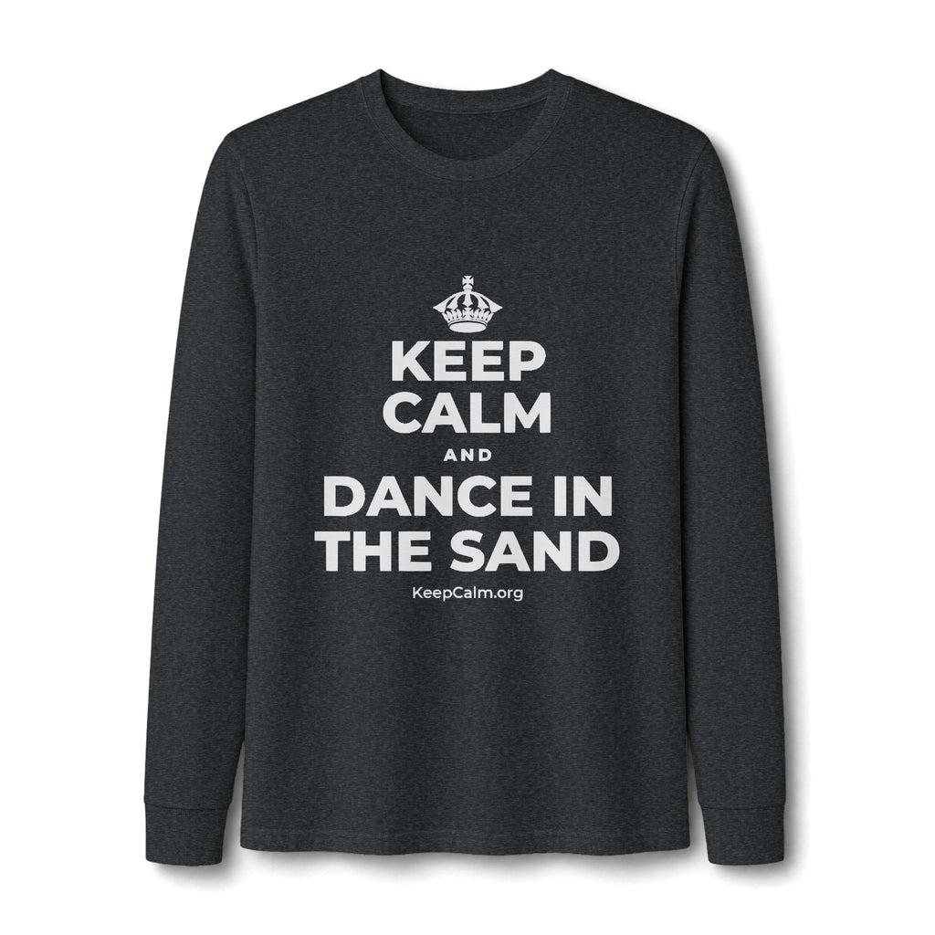 KEEP CALM AND DANCE IN THE SAND Long Sleeve Tee