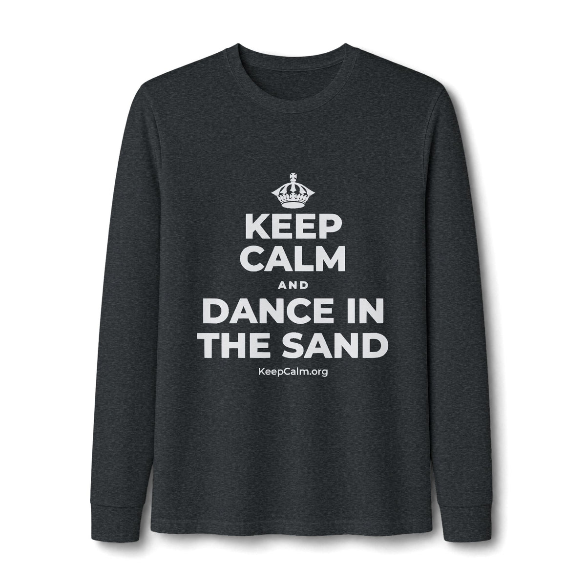 KEEP CALM AND DANCE IN THE SAND Long Sleeve Tee