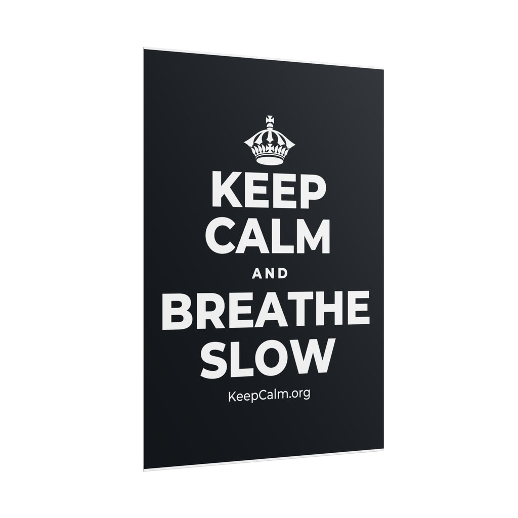KEEP CALM AND BREATHE SLOW Poster (Dark)