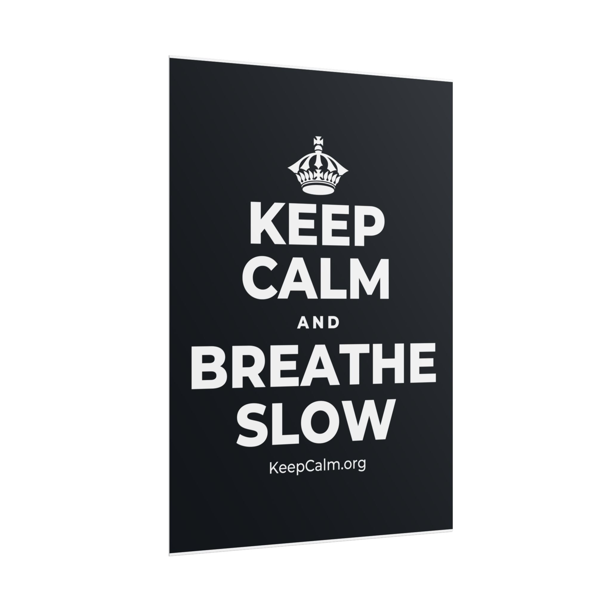 KEEP CALM AND BREATHE SLOW Poster (Dark)