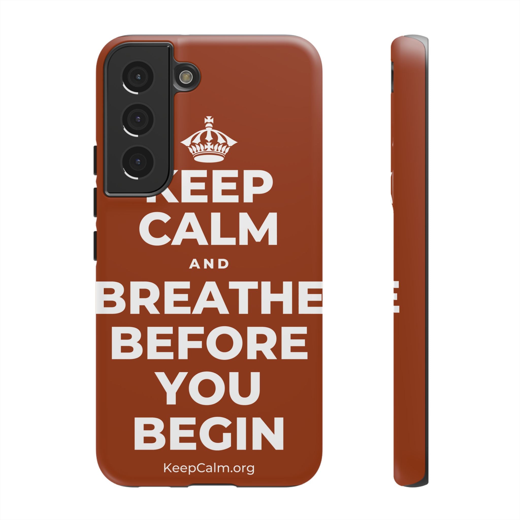 KEEP CALM AND BREATHE BEFORE YOU BEGIN Phone Case