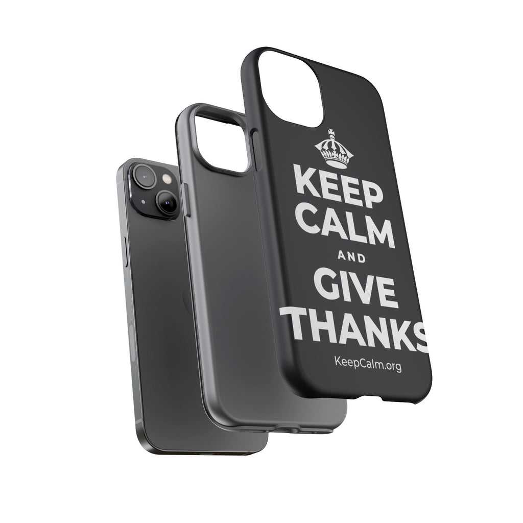 KEEP CALM AND GIVE THANKS Phone Case (Dark)