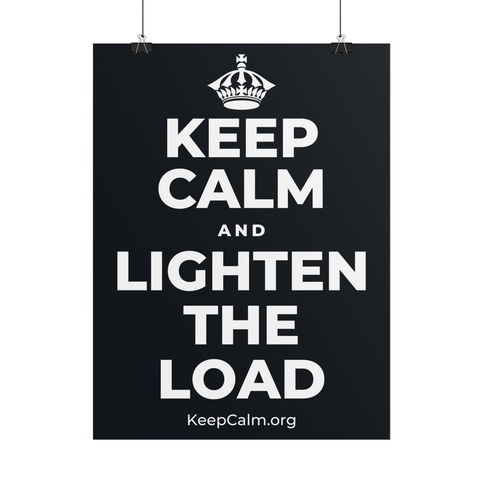 KEEP CALM AND LIGHTEN THE LOAD Poster (Dark)
