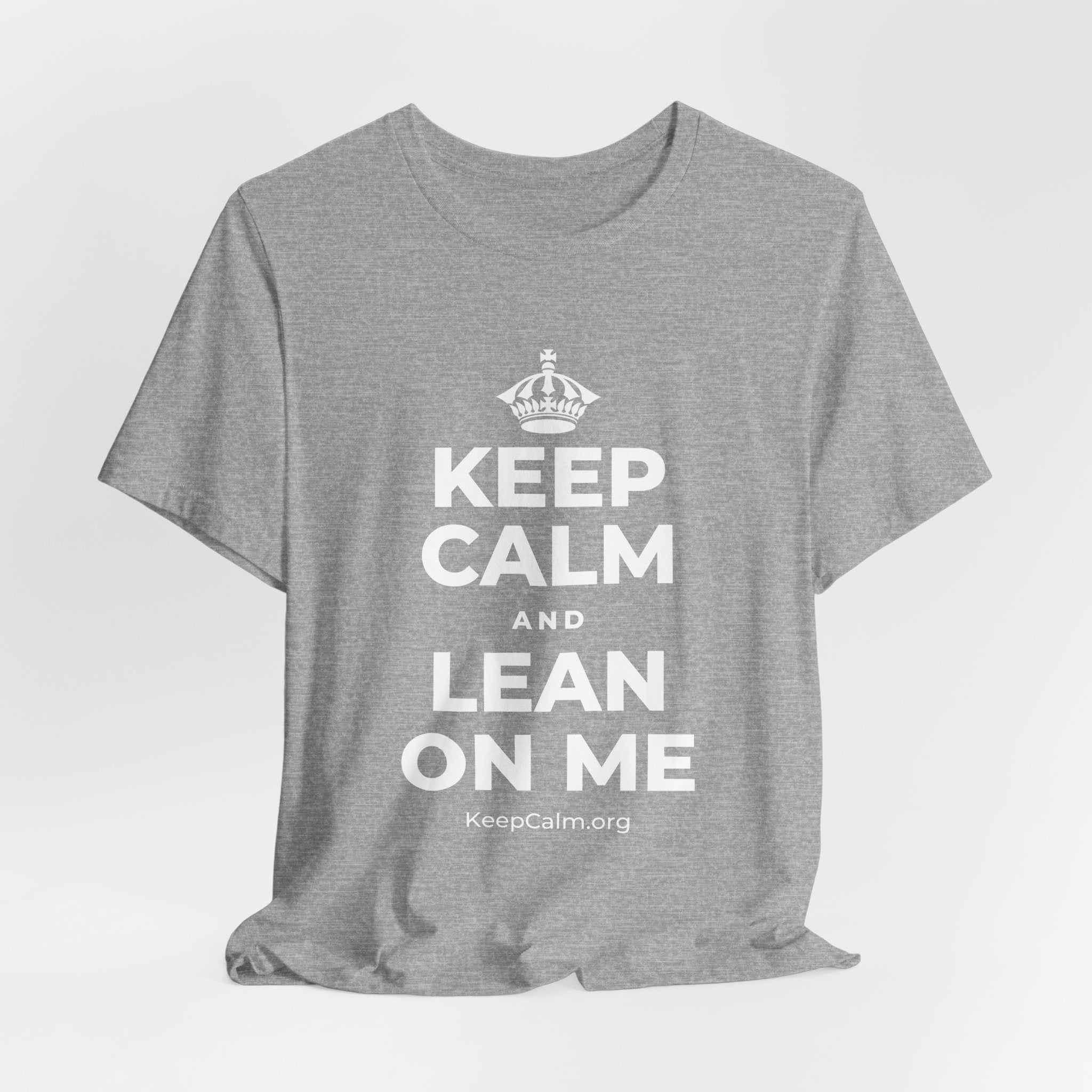 KEEP CALM AND LEAN ON ME T-Shirt (White–Asphalt)