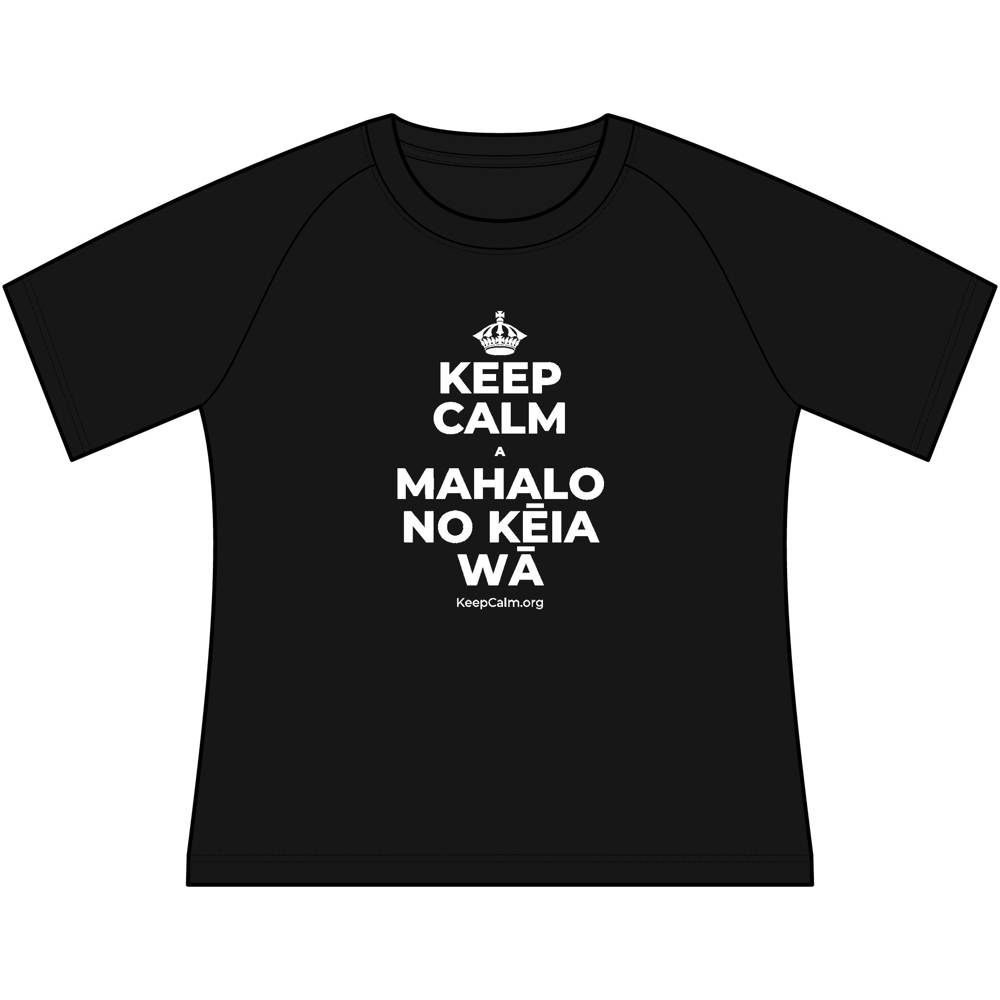 KEEP CALM A MAHALO NO KĒIA WĀ Women's Raglan Tee
