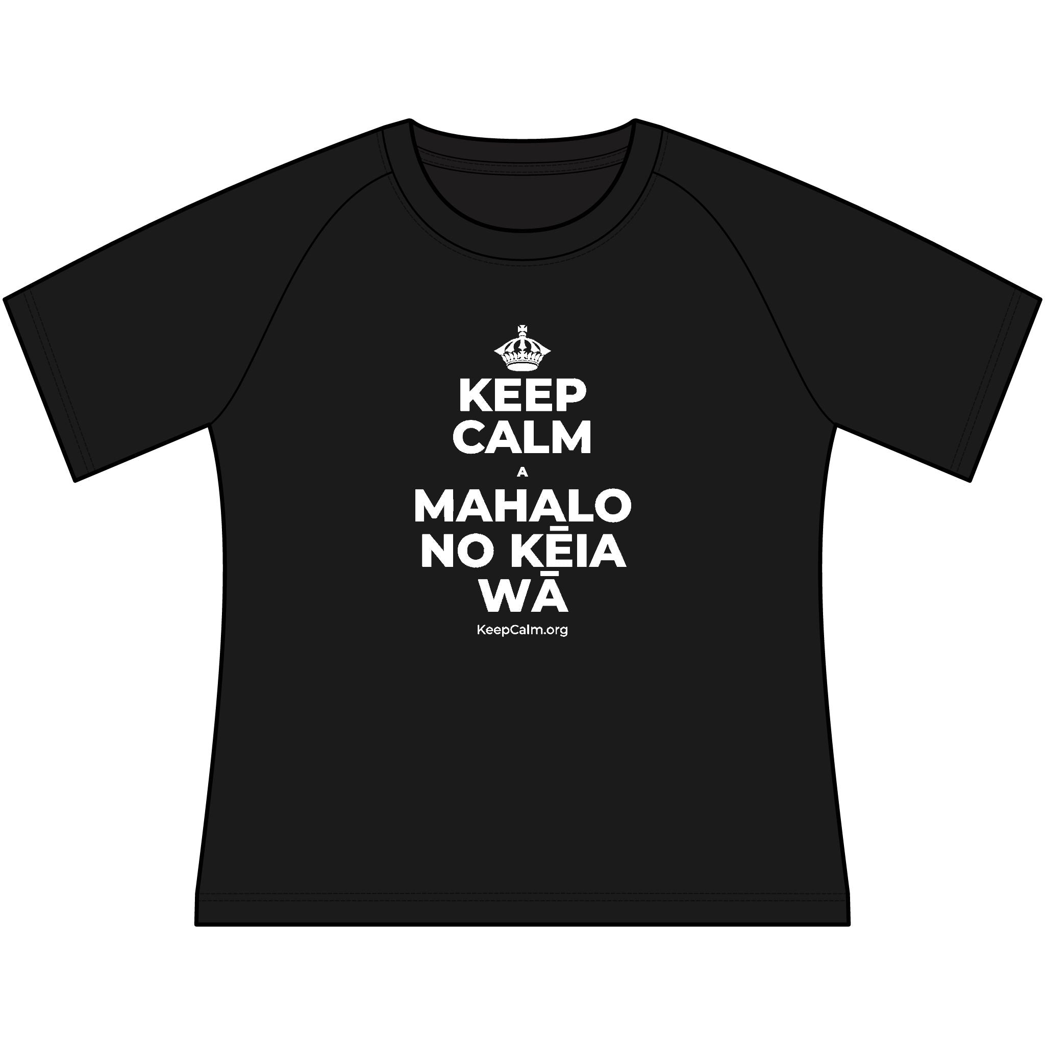 KEEP CALM A MAHALO NO KĒIA WĀ Women's Raglan Tee