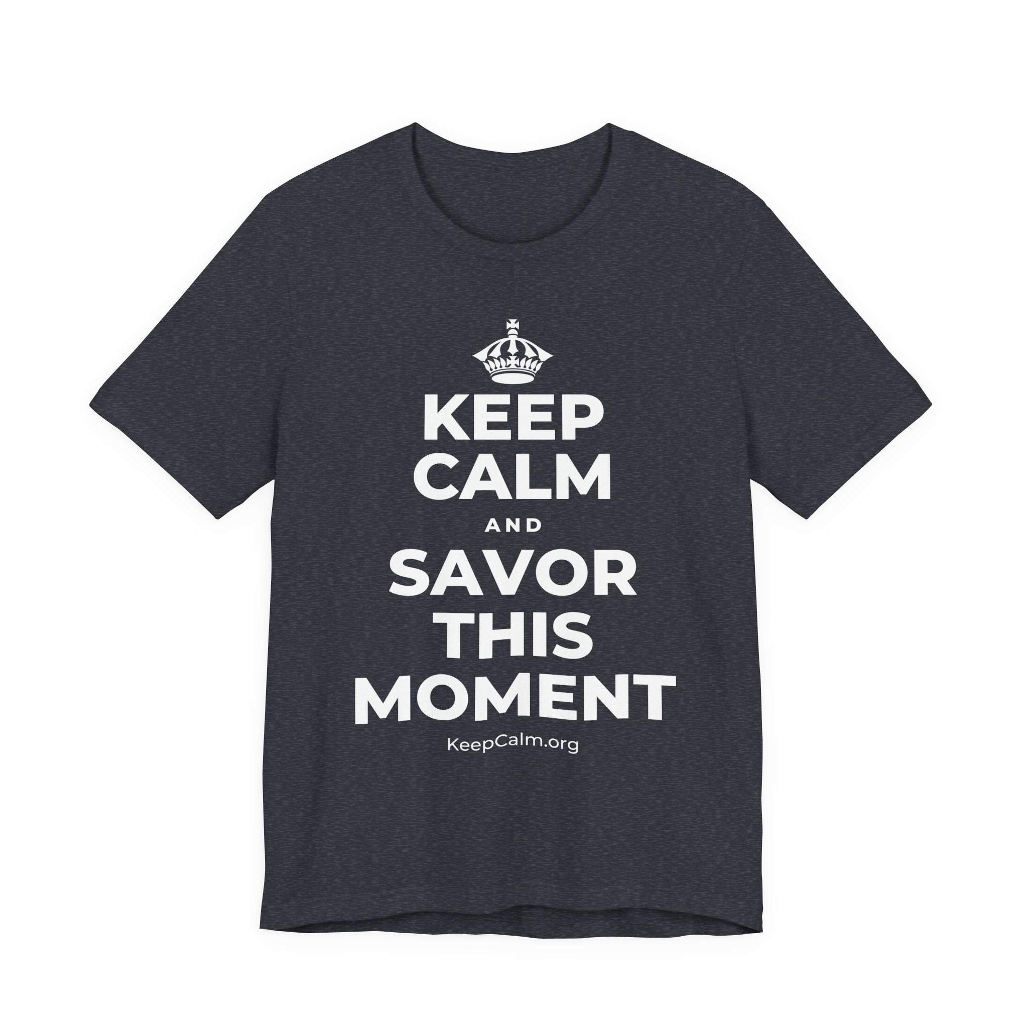 KEEP CALM AND SAVOR THIS MOMENT T-Shirt (White–Asphalt)
