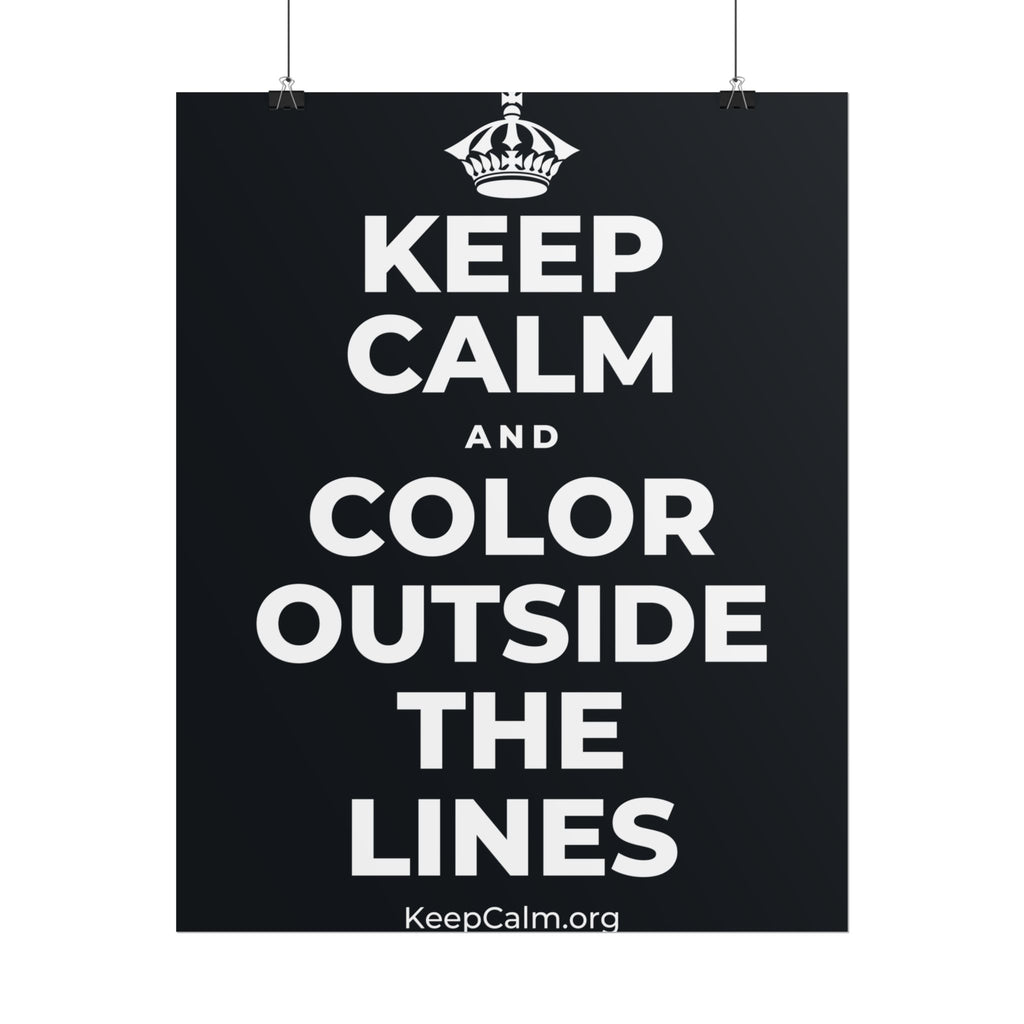 KEEP CALM AND COLOR OUTSIDE THE LINES Poster (Dark)