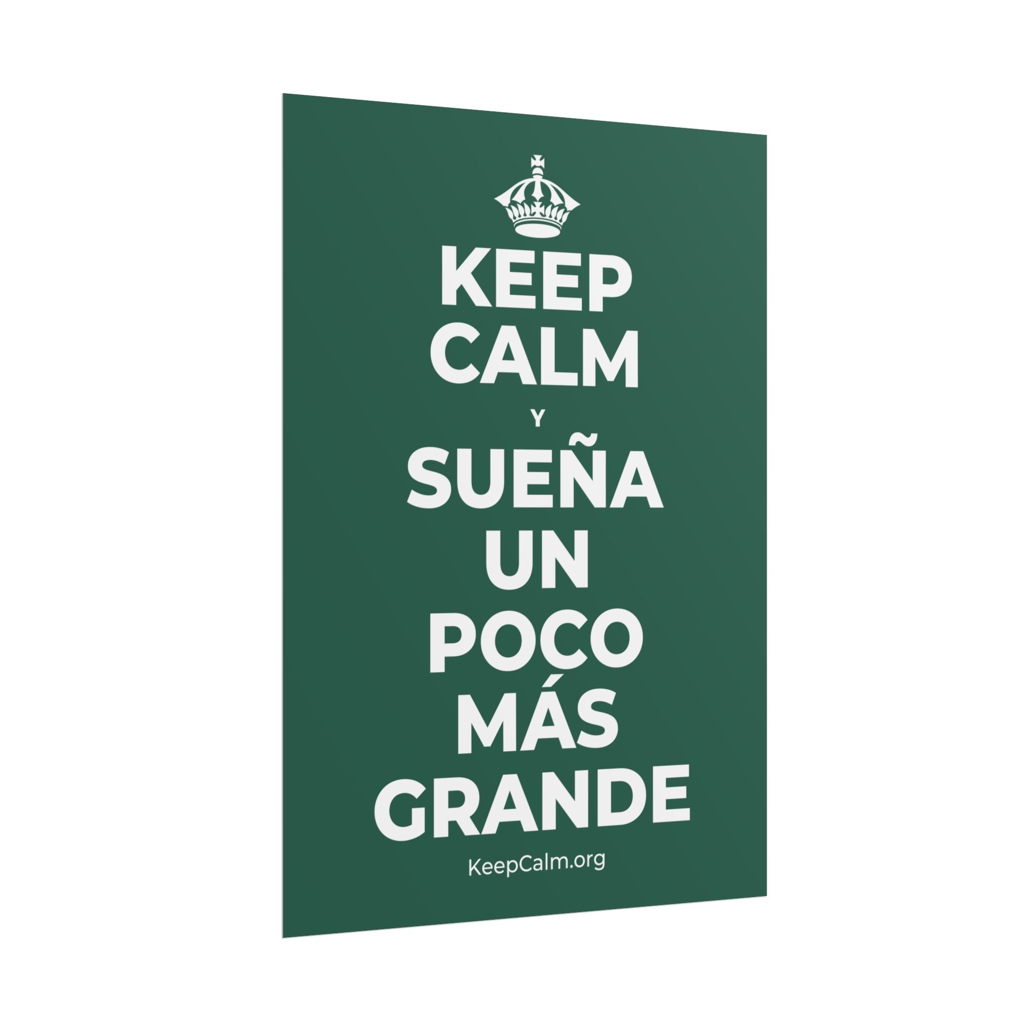 KEEP CALM Y SUEÑA UN POCO MÁS GRANDE Poster