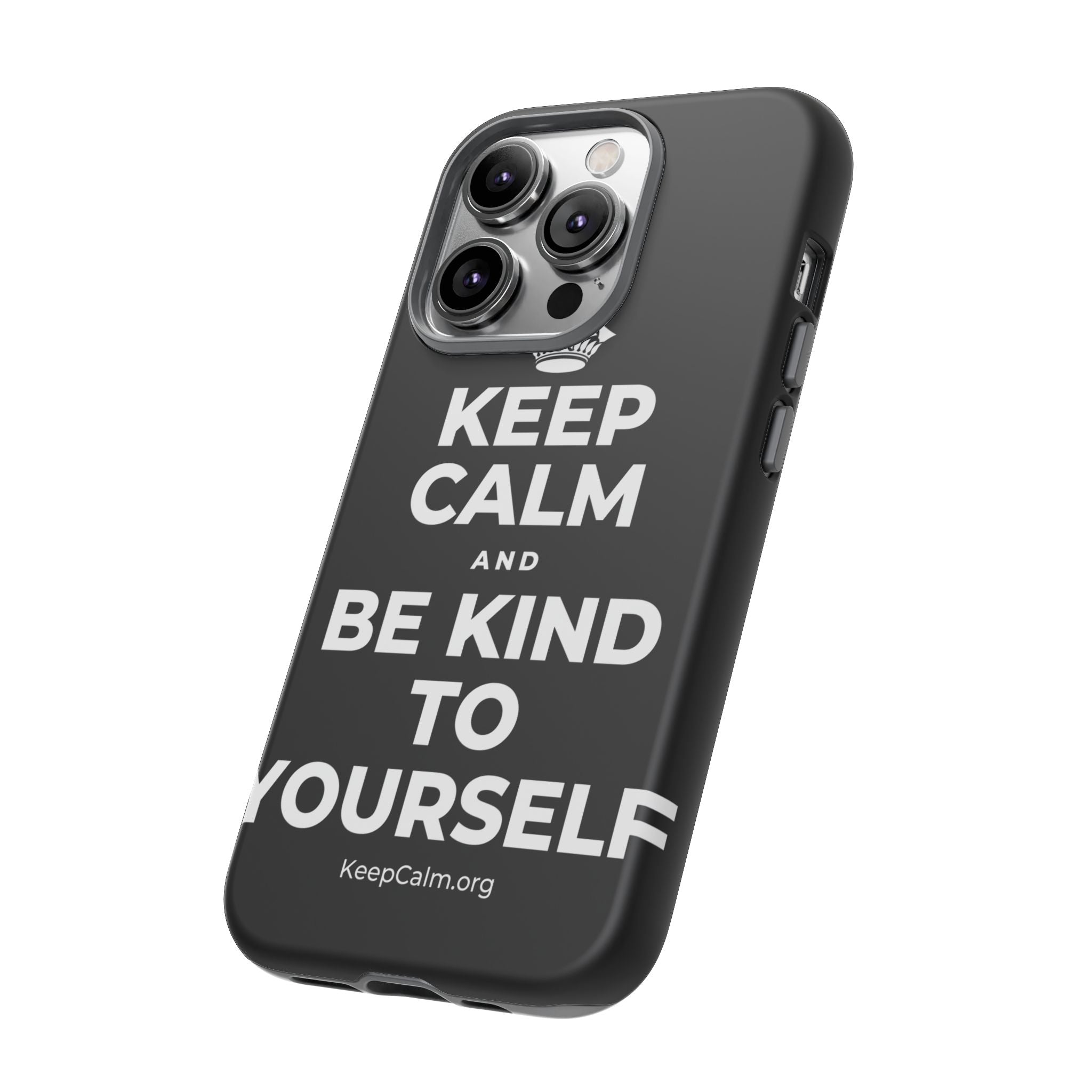 KEEP CALM AND BE KIND TO YOURSELF Phone Case