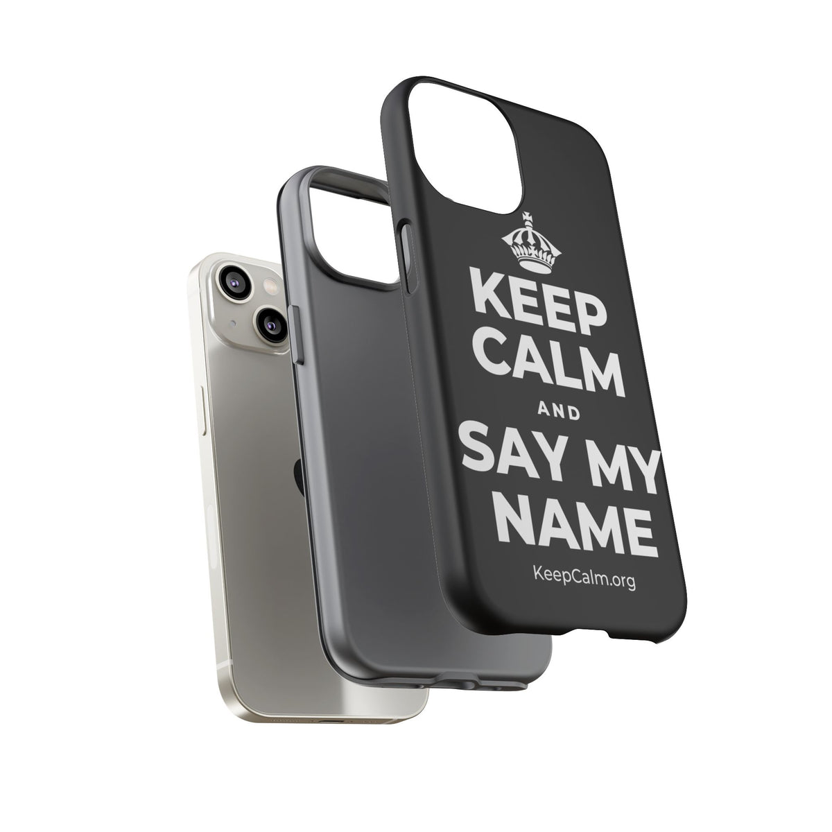 KEEP CALM AND SAY MY NAME Phone Case