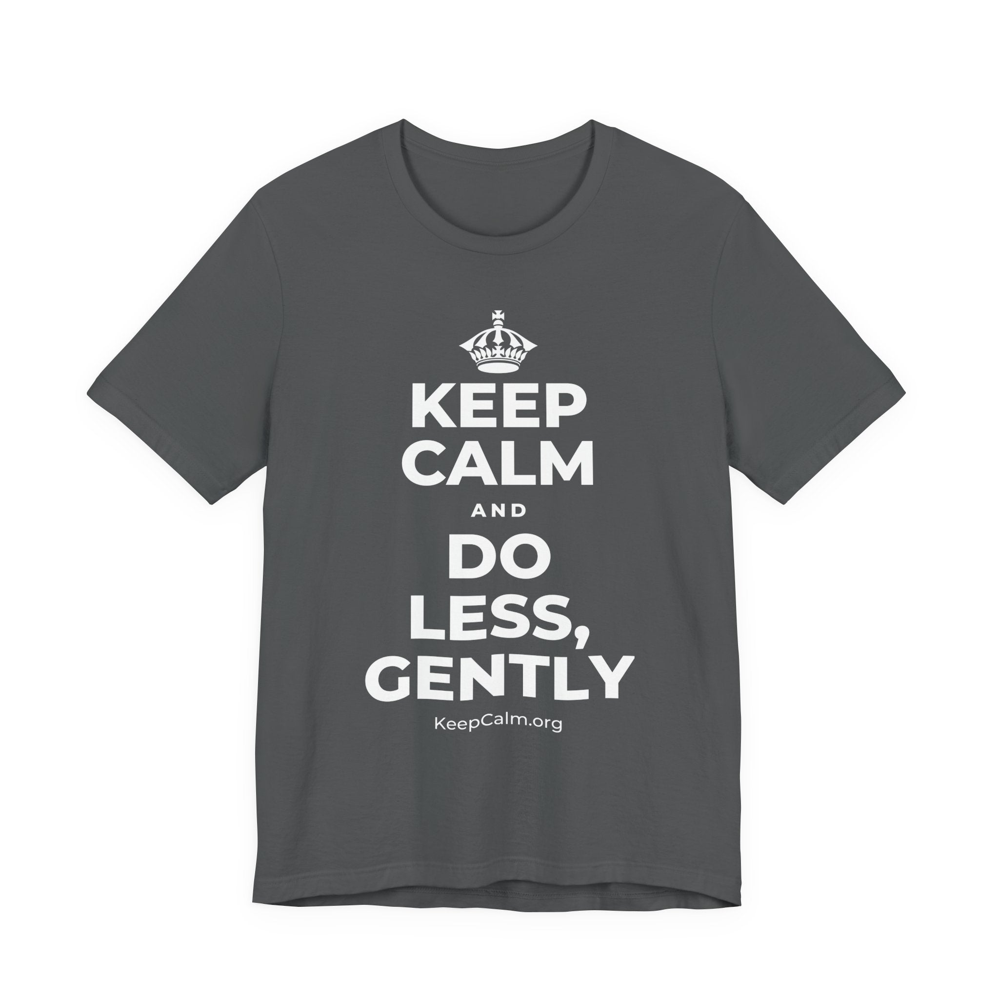 KEEP CALM AND DO LESS, GENTLY T-Shirt (White–Asphalt)
