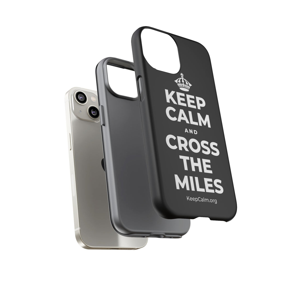 KEEP CALM AND CROSS THE MILES Phone Case