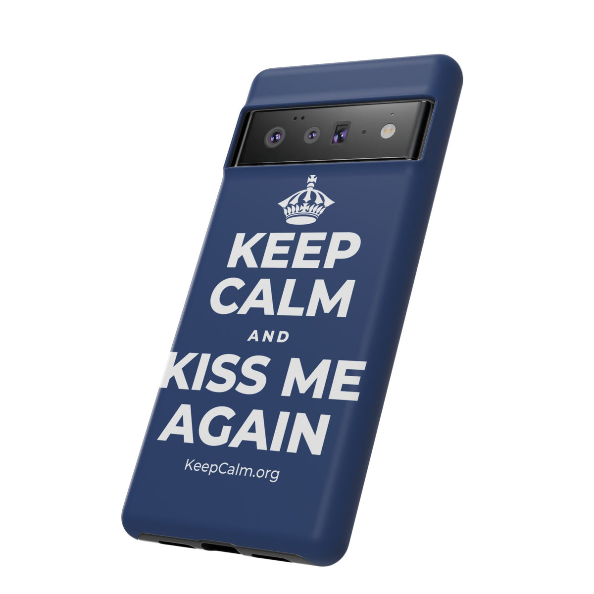 KEEP CALM AND KISS ME AGAIN Phone Case