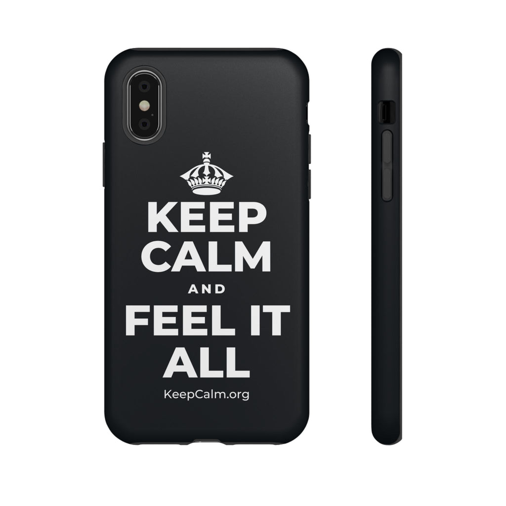 KEEP CALM AND FEEL IT ALL Phone Case (Dark)