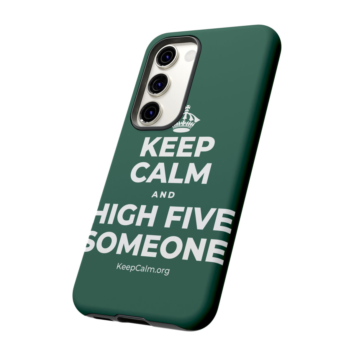 KEEP CALM AND HIGH FIVE SOMEONE Phone Case