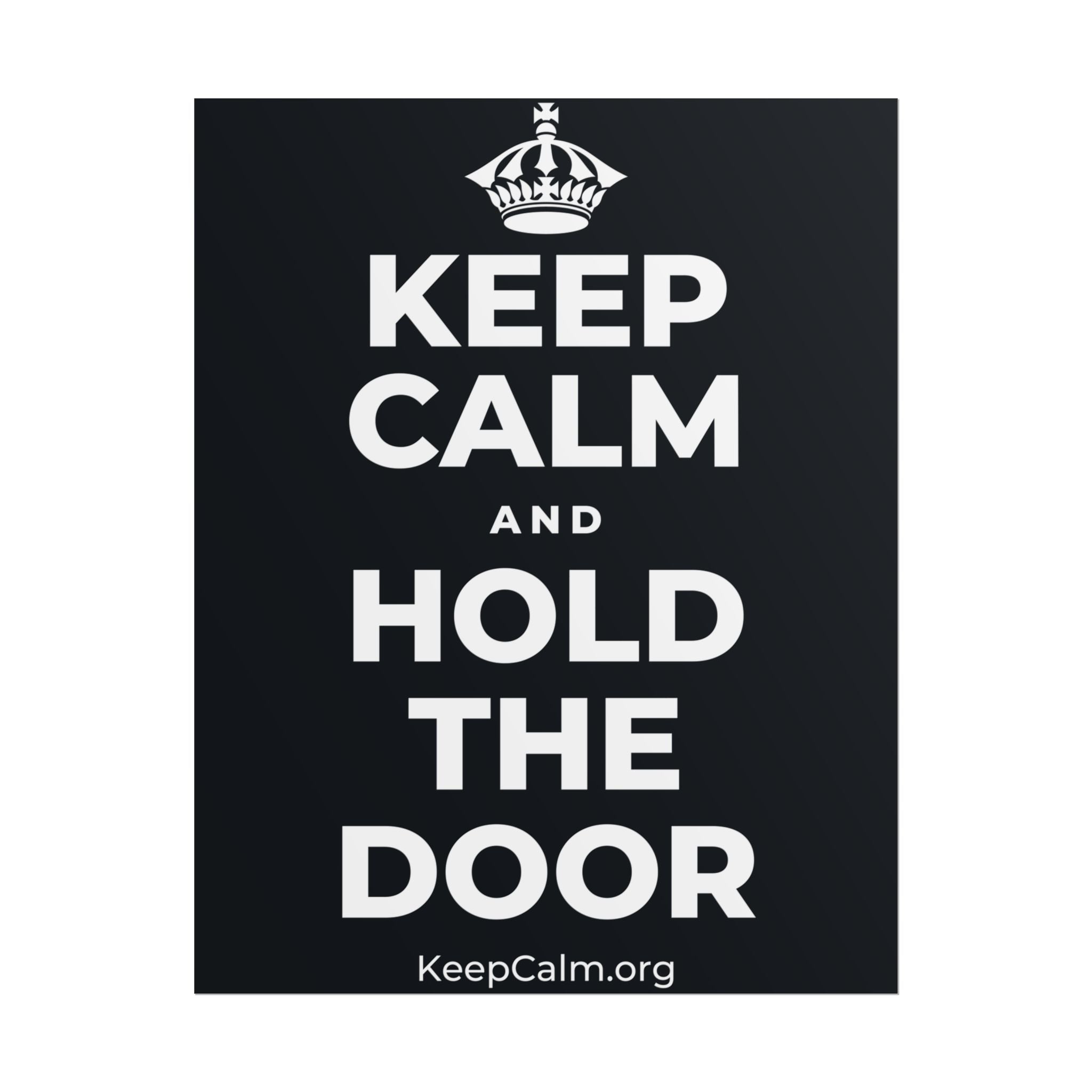 KEEP CALM AND HOLD THE DOOR Poster (Dark)