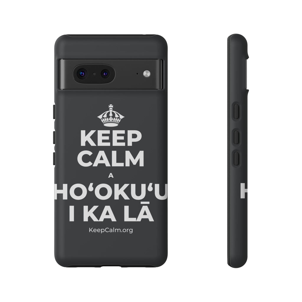 KEEP CALM A HOʻOKUʻU I KA LĀ Phone Case (Dark)
