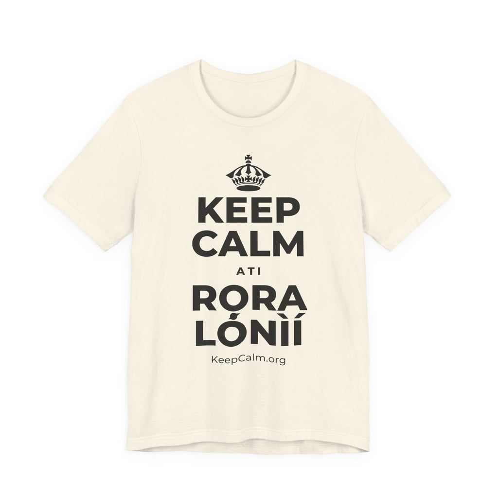KEEP CALM ATI RỌRA LÓNÌÍ T-Shirt (White–Asphalt)