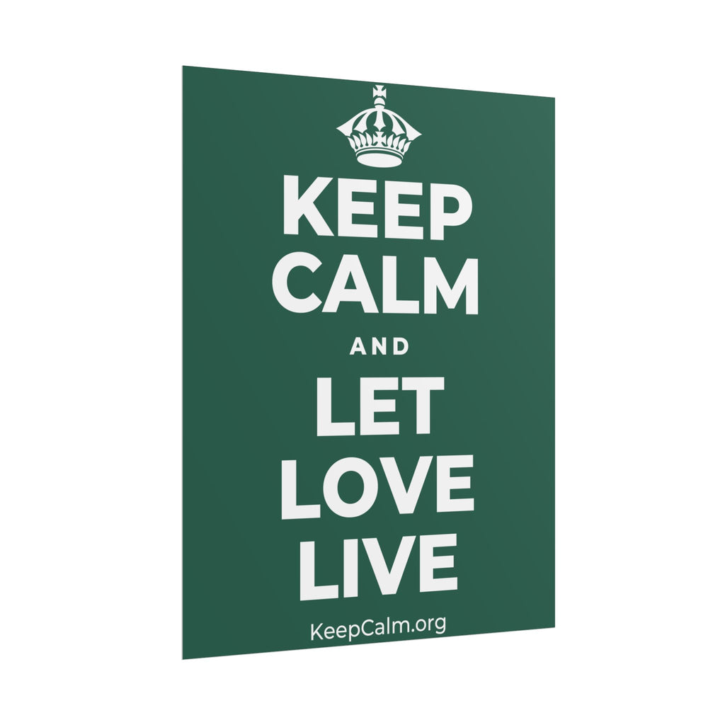KEEP CALM AND LET LOVE LIVE Poster