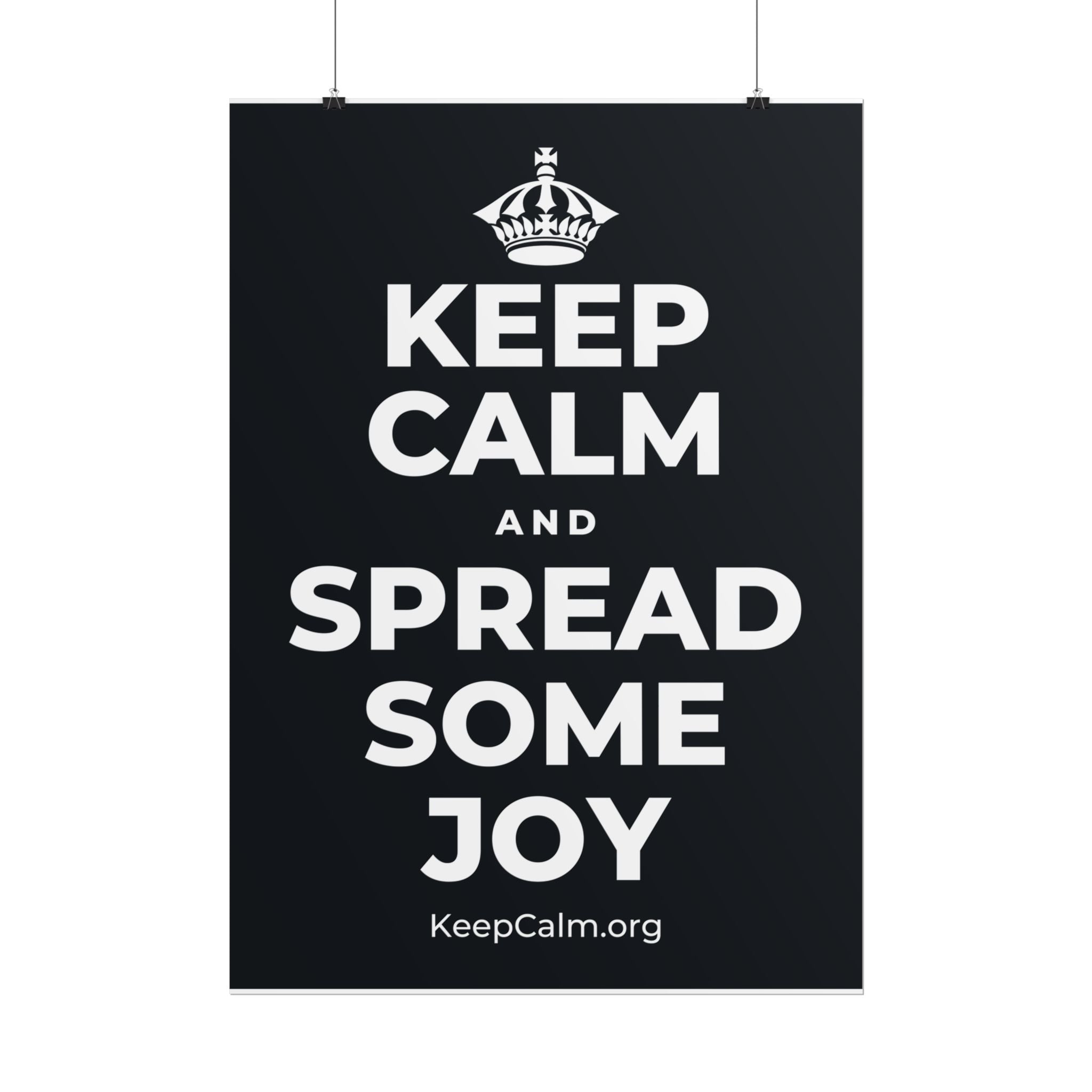 KEEP CALM AND SPREAD SOME JOY Poster (Dark)