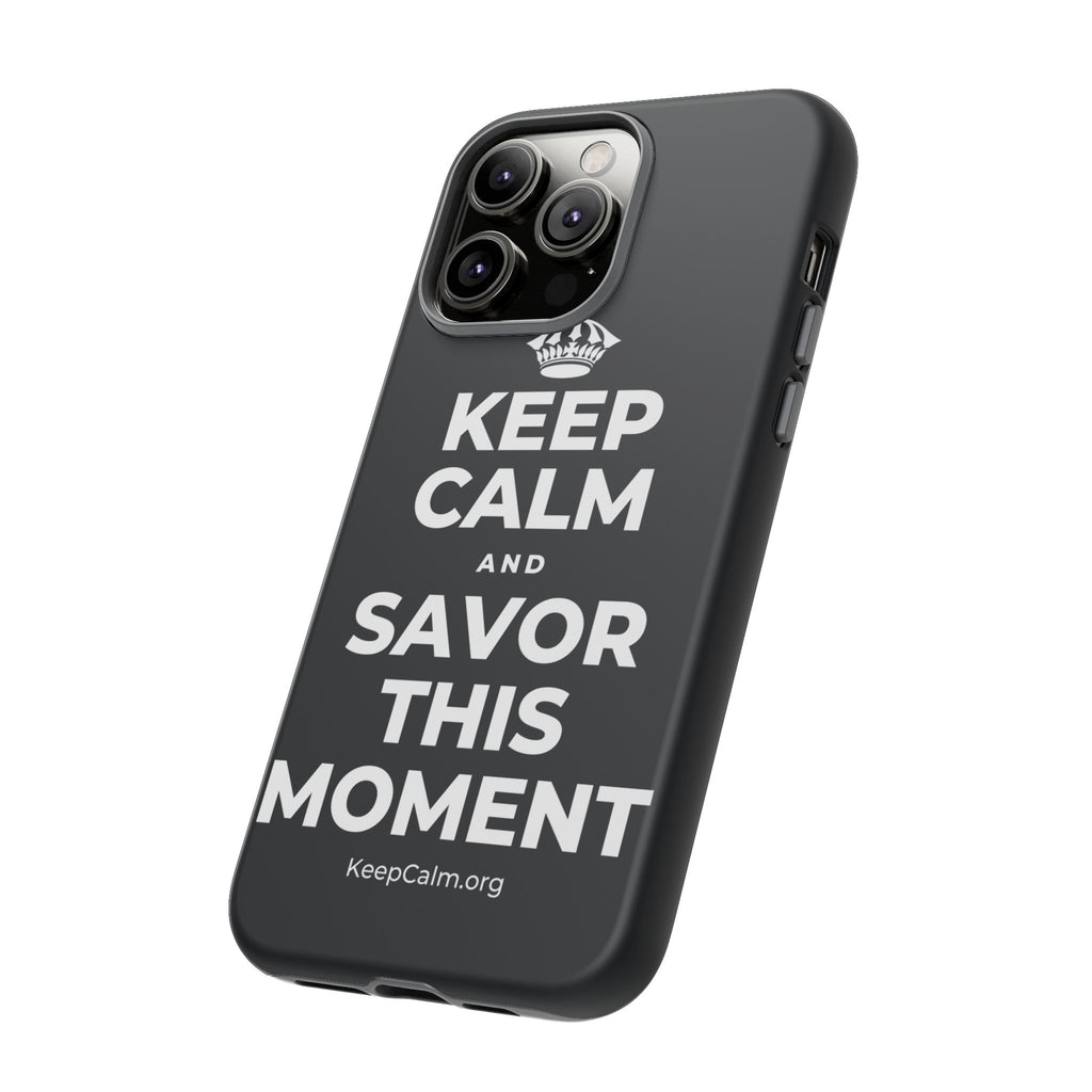 KEEP CALM AND SAVOR THIS MOMENT Phone Case (Dark)