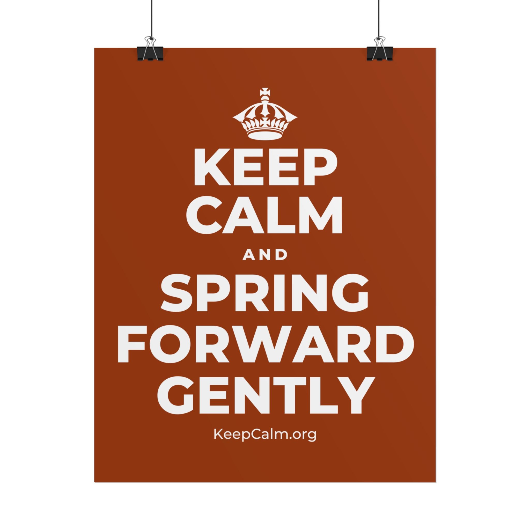 KEEP CALM AND SPRING FORWARD GENTLY Poster