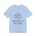 KEEP CALM AND WRITE IT DOWN T-Shirt (Baby Blue–Silver)