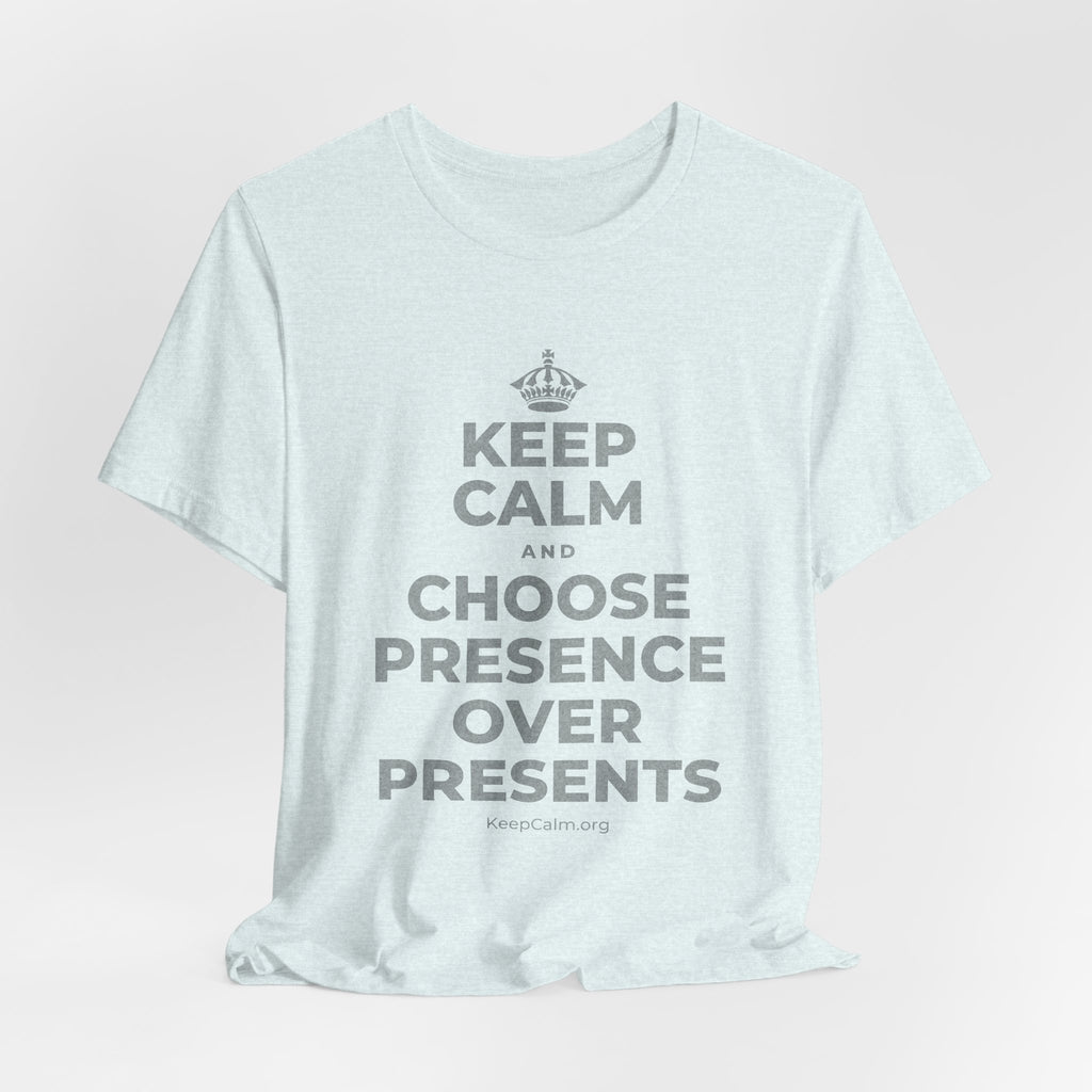 KEEP CALM AND CHOOSE PRESENCE OVER PRESENTS T-Shirt (Soft Cream–Heather Mauve)