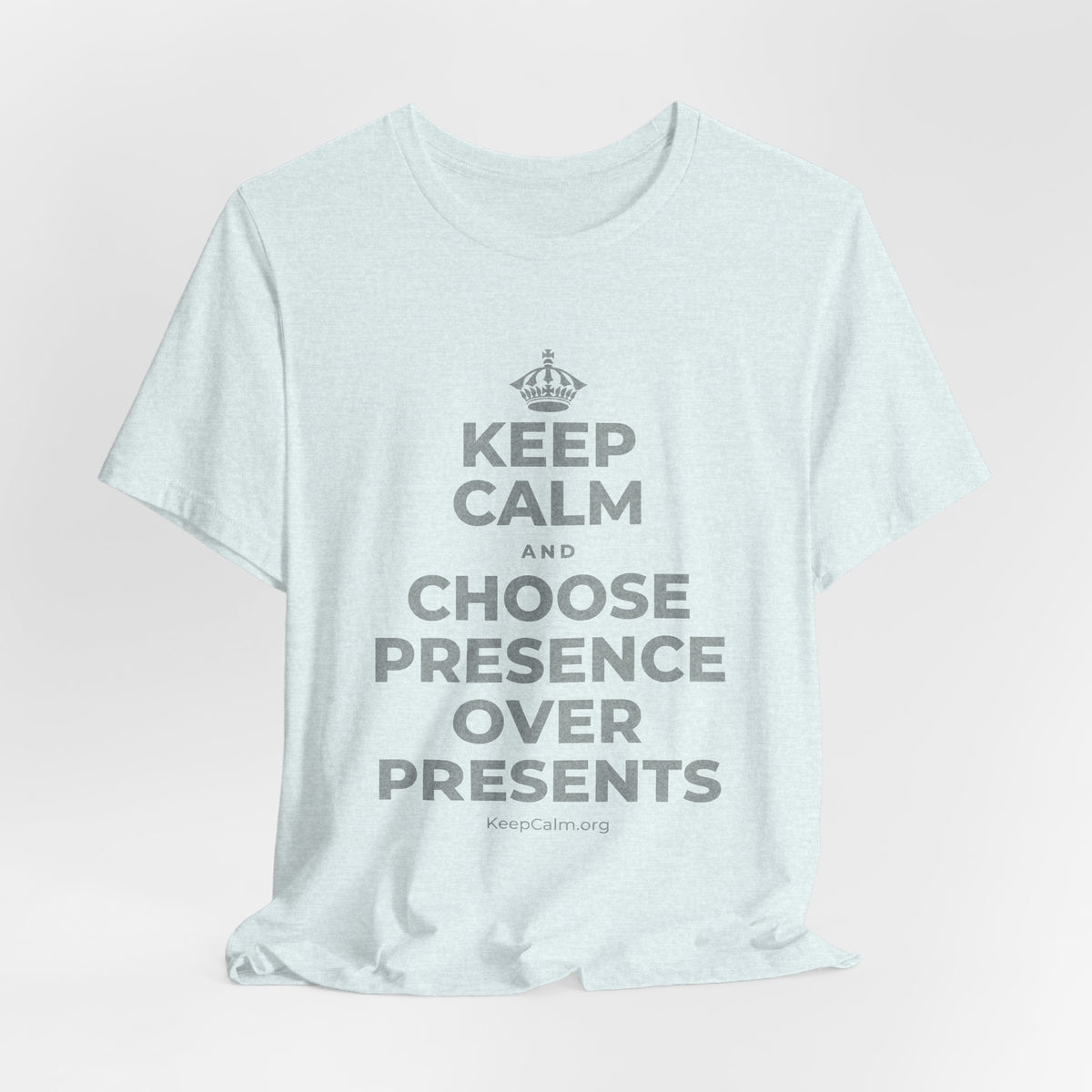 KEEP CALM AND CHOOSE PRESENCE OVER PRESENTS T-Shirt (Soft Cream–Heather Mauve)