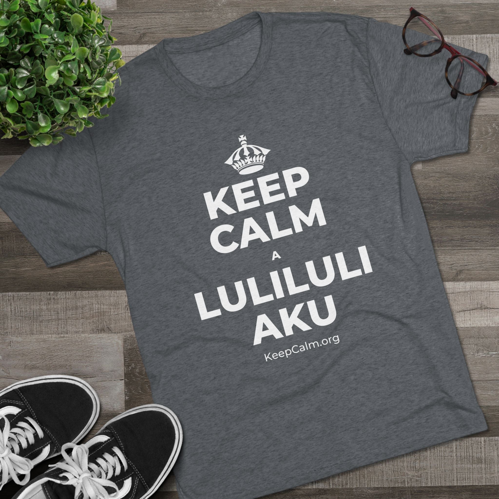 KEEP CALM A LULILULI AKU Tri-Blend Tee