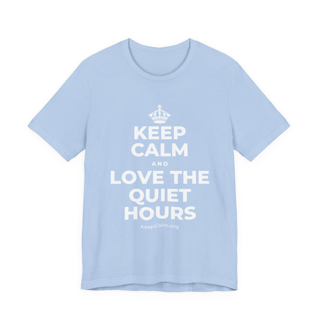 KEEP CALM AND LOVE THE QUIET HOURS T-Shirt (Baby Blue–Silver)