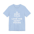 KEEP CALM AND LOVE THE QUIET HOURS T-Shirt (Baby Blue–Silver)